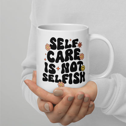 Mug 'Self Care is not selfish'