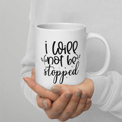 Mug 'I will not be stopped'