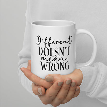 Mug 'Different doesn't mean wrong'
