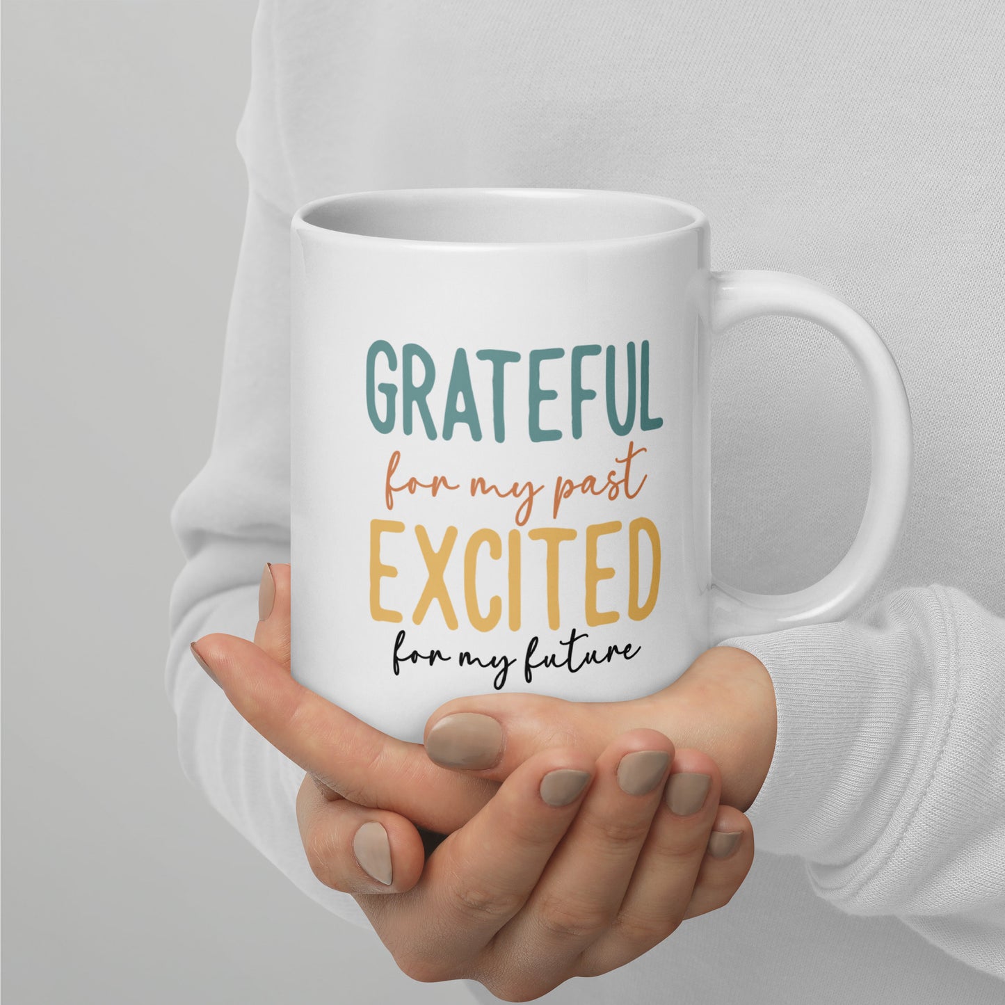 Mug 'Grateful for my past Excited for my future'