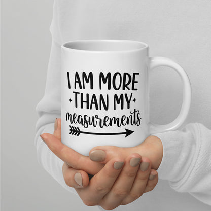 Mug 'I am more than my measurements'