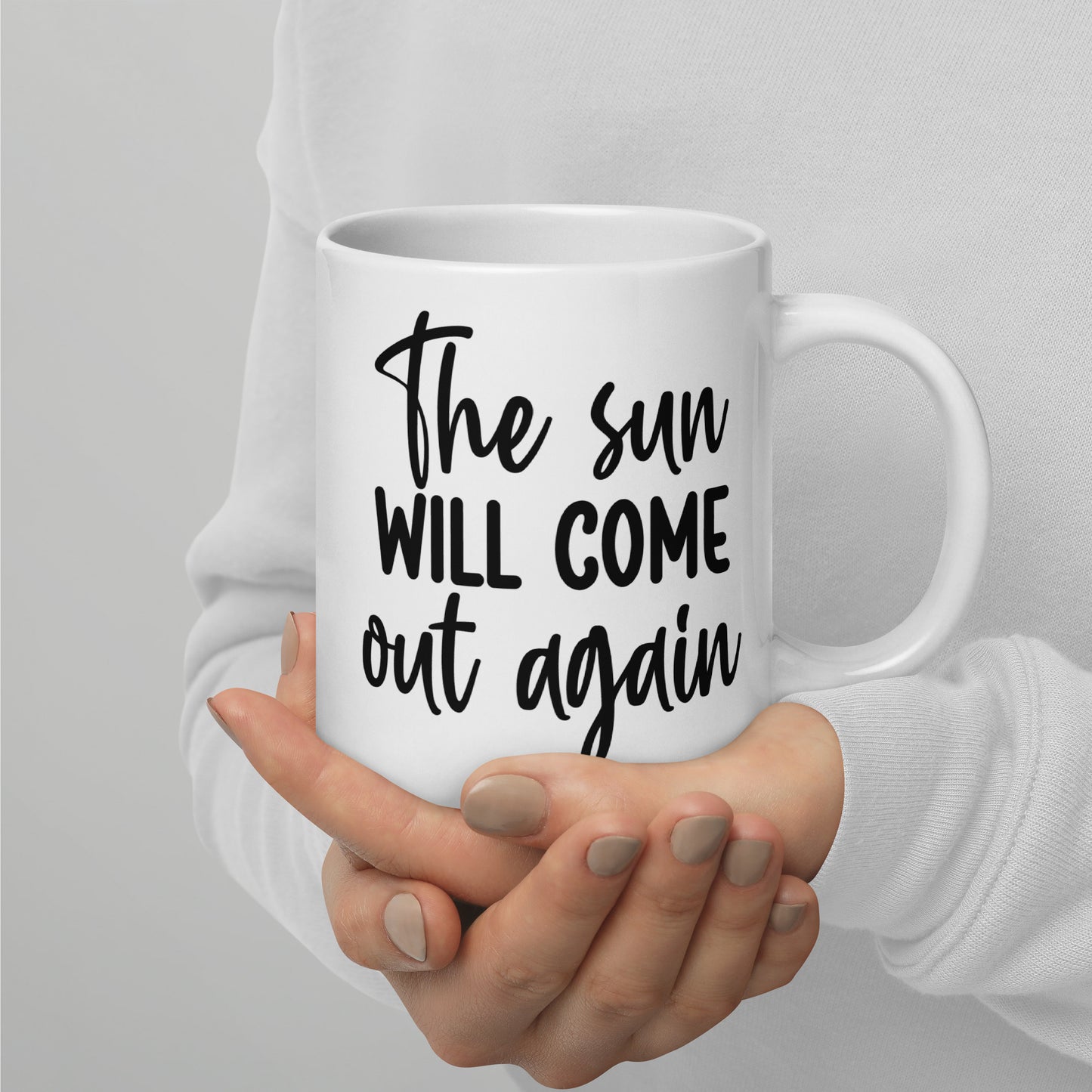 Mug 'The sun will come out again'